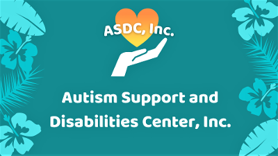 Autism Support and Disabilities Center, Inc. - ASDC, Inc. Hawaii